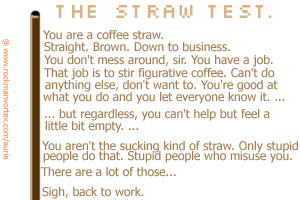 From Four-Pronged Fork - The Straw Test~ You are Coffee!